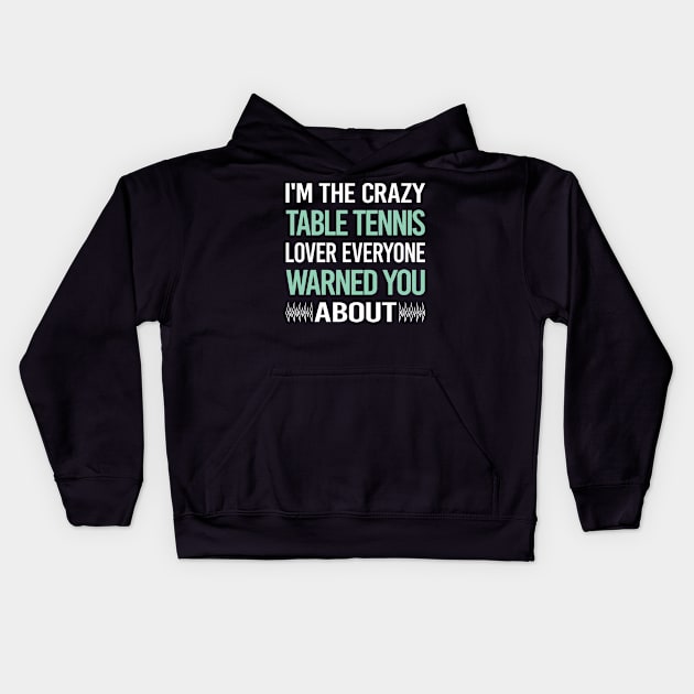 Crazy Lover Table Tennis Ping Pong Kids Hoodie by Hanh Tay